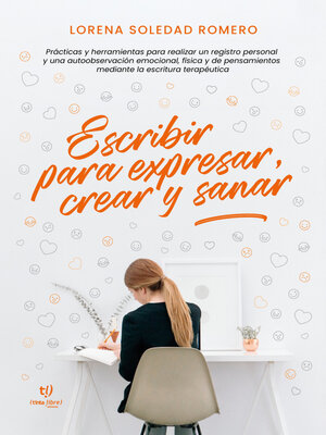 cover image of Escribir para expresar, crear y sanar